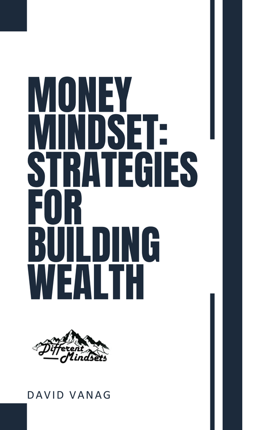 Money Mindset: Strategies for Building Wealth