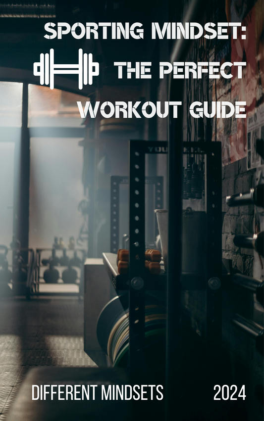 Sporting Mindset: The Perfect Workout Guide