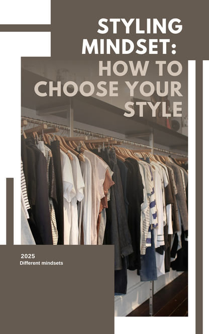 Styling Mindset: How to Choose Your Style